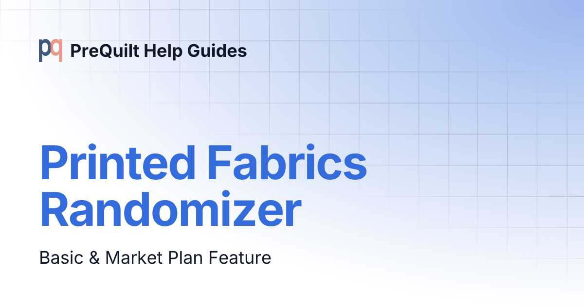 Printed Fabrics Randomizer | PreQuilt Help Guides