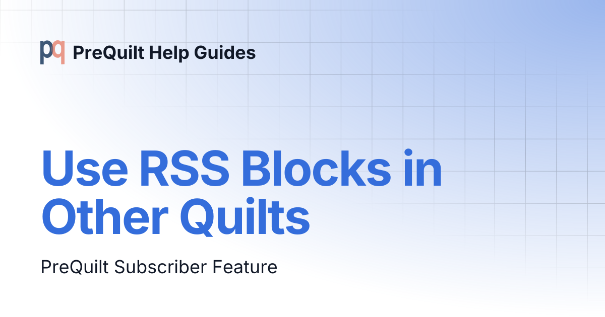 Use RSS Blocks in Other Quilts | PreQuilt Help Guides